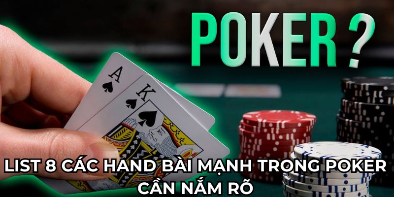 List 8 các hand bài mạnh trong poker cần nắm rõ