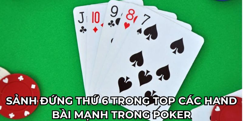 Sảnh đứng thứ 6 trong top các hand bài mạnh trong poker