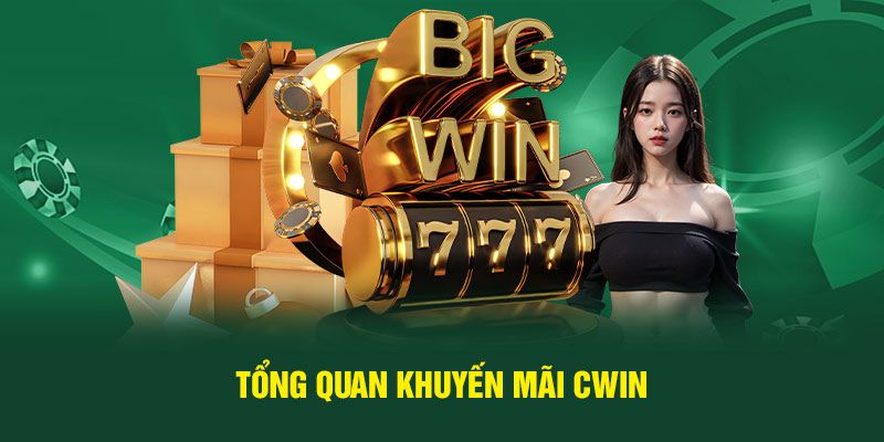 Tổng quan khuyến mãi tại nhà cái cwin